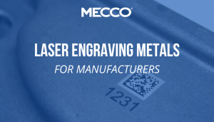 [MECCO] Laser Engraving Metals for Manufacturers