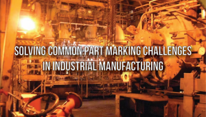 [Mecco] Solving Common Part Marking Challenges in Industrial Manufacturing